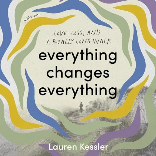 Everything Changes Everything By Lauren Kessler